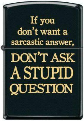 Zapalniczka Zippo Sarcastic Answer Stupid Question 3574